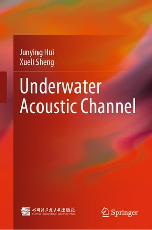 Underwater Acoustic Channel【電子書籍】[ Junying Hui ]