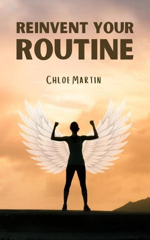 Reinvent Your Routine
