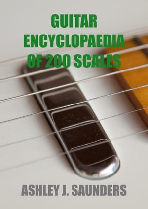 Guitar Encyclopaedia of Scale: 200 Scales