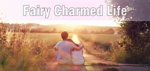 Fairy Charmed Life