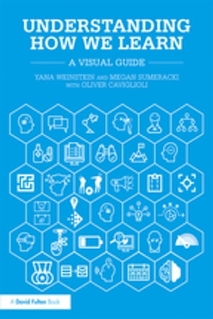 Understanding How We Learn A Visual Guide【電子書籍】 Yana Weinstein