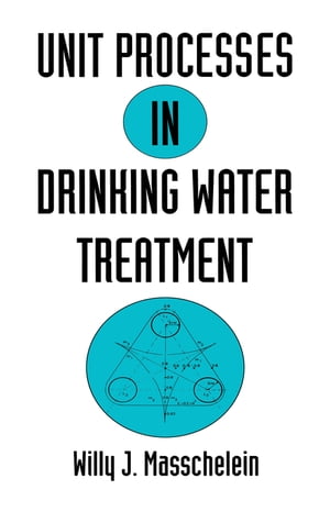 Unit Processes in Drinking Water Treatment