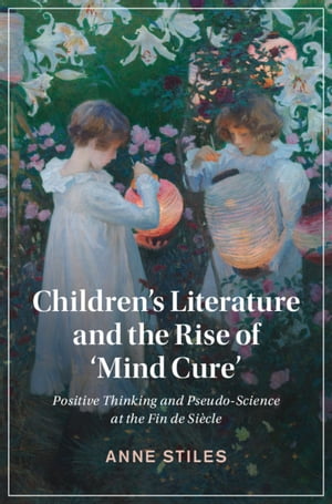 Children's Literature and the Rise of ‘Mind Cure'