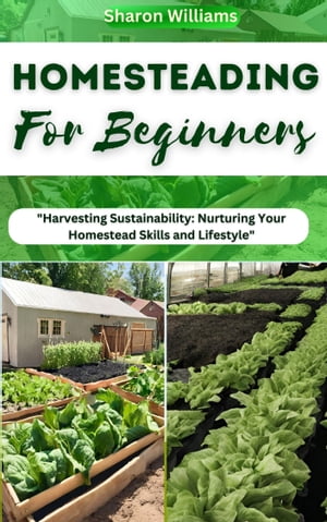 THE COMPLETE HOMESTEADING GUIDE