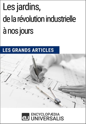 Les jardins, de la révolution industrielle à nos jours