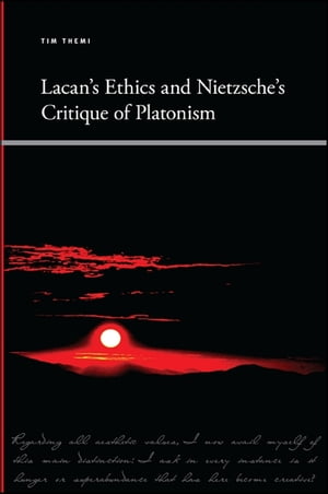 Lacan's Ethics and Nietzsche's Critique of Platonism