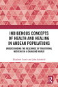 Indigenous Concepts of Health and Healing in Andean Populations Understanding th...
