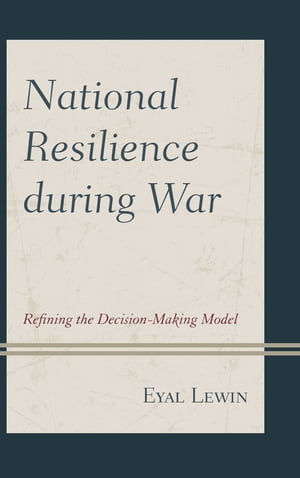 National Resilience during War Refining the Deci