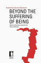 Beyond the Suffering of Being: Desire in Giacomo Leopardi and Samuel Beckett【電子書籍】[ Cauchi-Santoro, Roberta ]