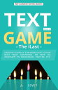 TEXT GAME The iLast - Creative Couples 039 Fun Word Chat to Play with Your Girlfriend or Wife On WhatsApp, Facebook Messenger, Twitter, Etc.【電子書籍】 J. Covey