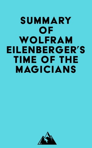 Summary of Wolfram Eilenberger's Time of the Magicians