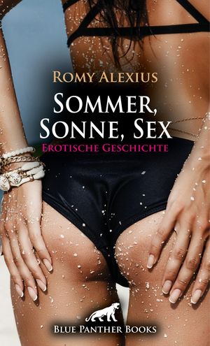 Sommer, Sonne, Sex | Erotische Geschichte Ein ge