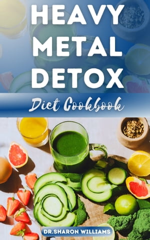 THE HEAVY METAL HEALTHY DETOX DIET RECIPES