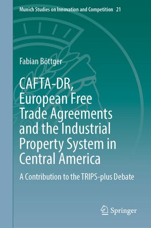 ŷKoboŻҽҥȥ㤨CAFTA-DR, European Free Trade Agreements and the Industrial Property System in Central America A Contribution to the TRIPS-plus DebateŻҽҡ[ Fabian B?ttger ]פβǤʤ24,309ߤˤʤޤ