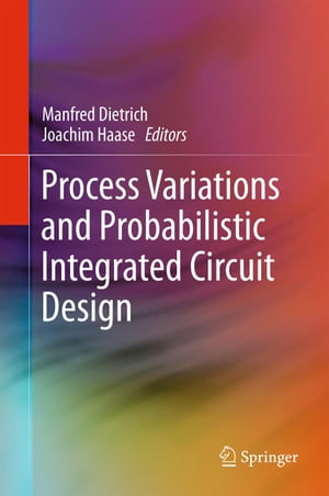 Process Variations and Probabilistic Integrated Circuit Design