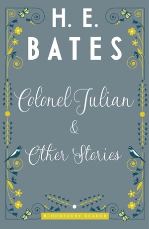 Colonel Julian and Other Stories【電子書籍】 H.E. Bates