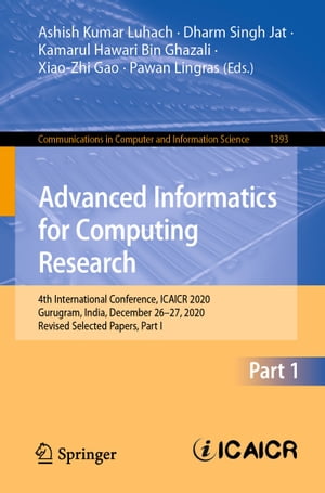 ŷKoboŻҽҥȥ㤨Advanced Informatics for Computing Research 4th International Conference, ICAICR 2020, Gurugram, India, December 26?27, 2020, Revised Selected Papers, Part IŻҽҡۡפβǤʤ12,154ߤˤʤޤ