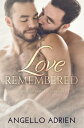 Love Remembered: True Love Last All Lifetimes