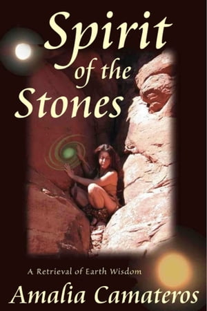 Spirit of the Stones: A Retrieval of Earth Wisdom