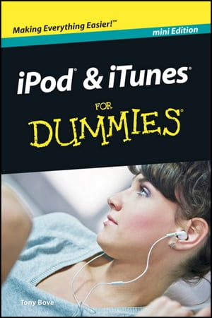 iPod and iTunes For Dummies, Mini Edition【電子書籍】[ Tony Bove ]