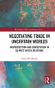 Negotiating Trade in Uncertain Worlds Misperception and Contestation in EU-West Africa Relations