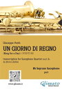 Un giorno di Regno - Saxophone Quartet (Bb Soprano part) King for a Day - overture【電子書籍】[ Giuseppe Verdi ]