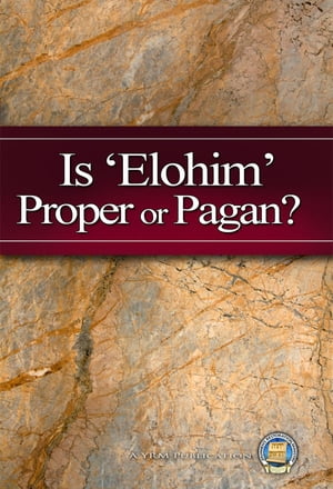 Is 'Elohim' Proper or Pagan