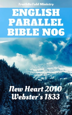 English Parallel Bible No6 New Heart 2010 - Webster's 1833Żҽҡ[ TruthBeTold Ministry ]