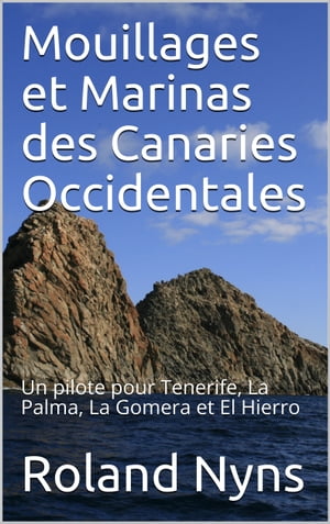 Mouillages et Marinas des Canaries Occidentales