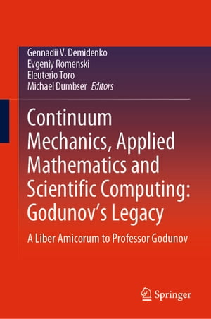 Continuum Mechanics, Applied Mathematics and Scientific Computing: Godunov's Legacy