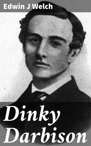 Dinky DarbisonŻҽҡ[ Edwin J Welch ]