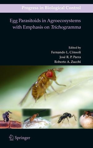 Egg Parasitoids in Agroecosystems with Emphasis on Trichogramma