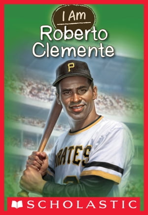 I Am Roberto Clemente (I Am #8)