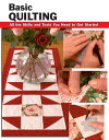 Basic Quilting All the Skills and Tools You Need to Get Started【電子書籍】 Charlene Atkinson