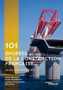 101 ?pop?es de la construction fran?aise Jalons du patrimoine b?ti