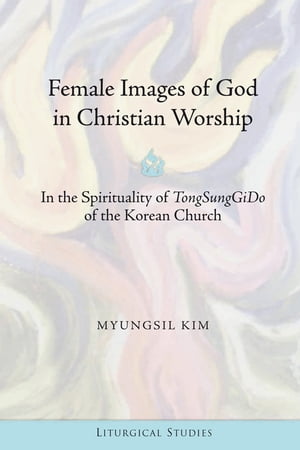 Female Images of God in Christian Worship