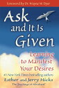 Ask and It Is Given Learning to Manifest Your Desires【電子書籍】 Esther Hicks