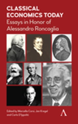 Classical Economics Today Essays in Honor of Alessandro Roncaglia【電子書籍】