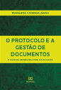 O Protocolo e a Gest?o de Documentos o caso da Defensoria P?blica da Uni?o