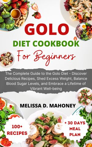 GOLO DIET COOKBOOK FOR BEGINNERS