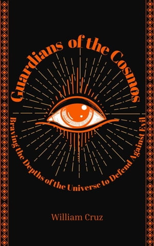 Guardians of the Cosmos: Braving the Depths of the Universe to Defend Against Evil