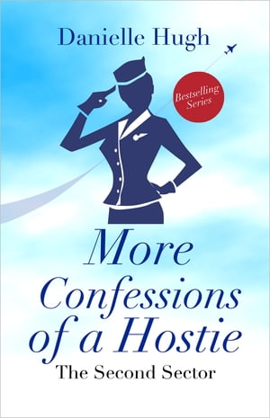 More Confessions of a Hostie The Second Sector