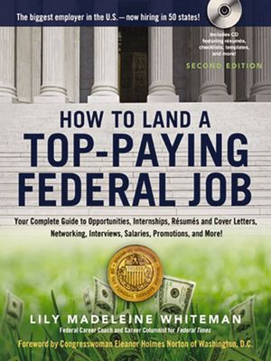ŷKoboŻҽҥȥ㤨How to Land a Top-Paying Federal Job Your Complete Guide to Opportunities, Internships, Resumes and Cover Letters, Networking, Interviews, Salaries, Promotions, and More!Żҽҡ[ Lily Whiteman ]פβǤʤ2,441ߤˤʤޤ