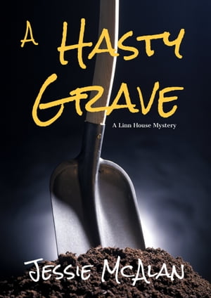 A Hasty Grave【電子書籍】[ Jessie McAlan ]