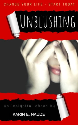 Unblushing【電子書籍】[ Karin E. Naude ]