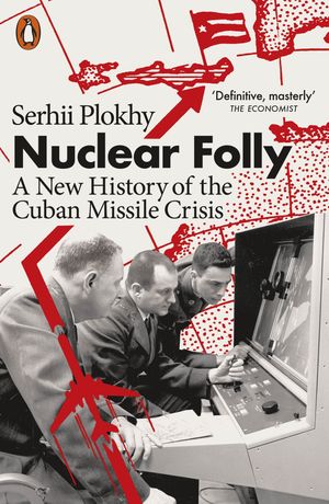 ŷKoboŻҽҥȥ㤨Nuclear Folly A New History of the Cuban Missile CrisisŻҽҡ[ Serhii Plokhy ]פβǤʤ2,382ߤˤʤޤ