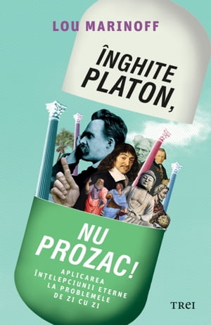 Inghite Platon, nu Prozac!【電子書籍】[ Lo