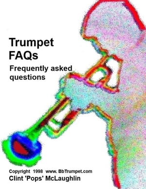 Trumpet FAQs (Don't Work Until You Drop)