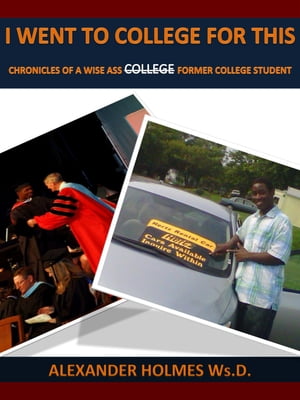 ŷKoboŻҽҥȥ㤨I Went to College For This: Chronicles of a Wise Ass Former College StudentŻҽҡ[ Alexander Holmes ]פβǤʤ131ߤˤʤޤ