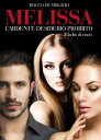 Melissa l' ardente desiderio proibito il ladro di cuori【電子書籍】[ Rocco Devirgilio ]